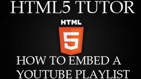HTML5 Tutor For Beginners- How to add a youtube playlist to your webpage