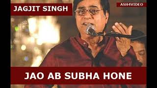 Jagjit Singh Ghazal - Jao Ab Subha Hone Wali Hai