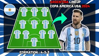 ARGENTINA Potential Lineup Copa America 2024 With Lionel Messi, Di Maria, Julian Alvarez