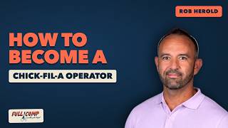 How To Become a Chick-fil-A Operator Rob Herold