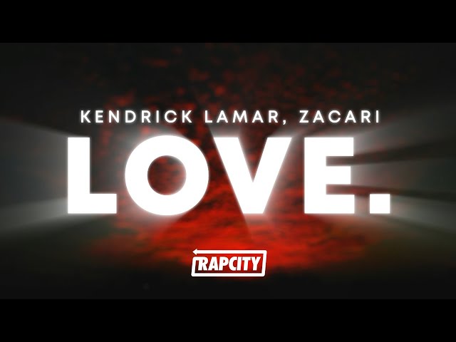 Kendrick Lamar - LOVE. (Lyrics) ft. Zacari - YouTube
