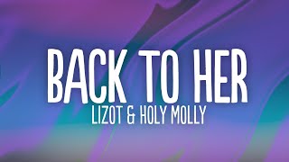 LIZOT & Holy Molly & Alex Parker - Back To Her (Lyrics) Resimi