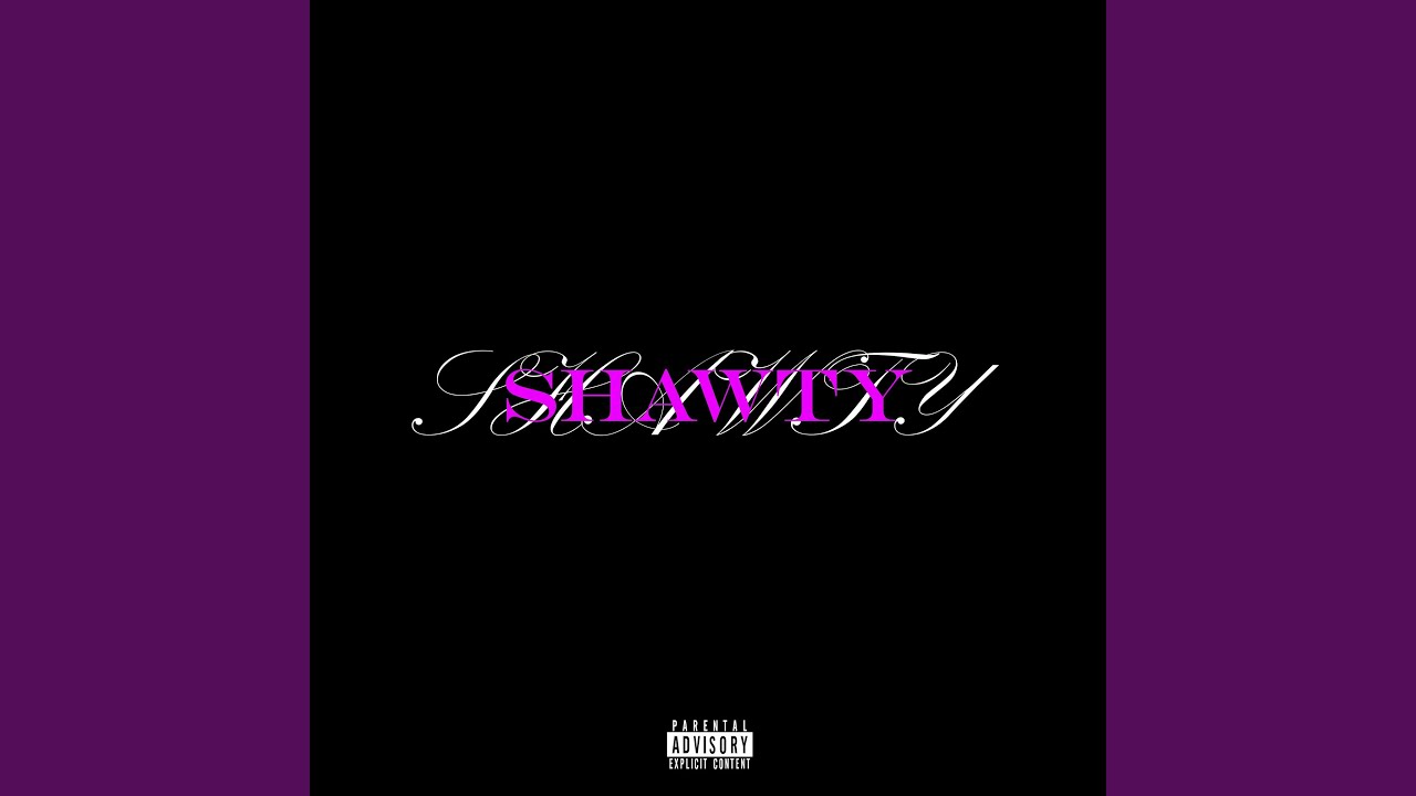 Watch SHAWTY on YouTube Watch SHAWTY on YouTube
