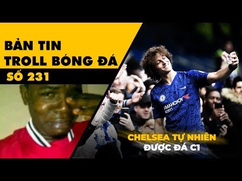 Bản tin Troll Bóng Đá số 231: M.U khóc lóc, Chelsea chưa hiểu tại sao mình được uống bia