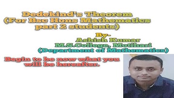 Dedekind s Theorem..For Bsc Hons Part 2 Math students By IITian Ashish Sir/IITian Ashish Kumar