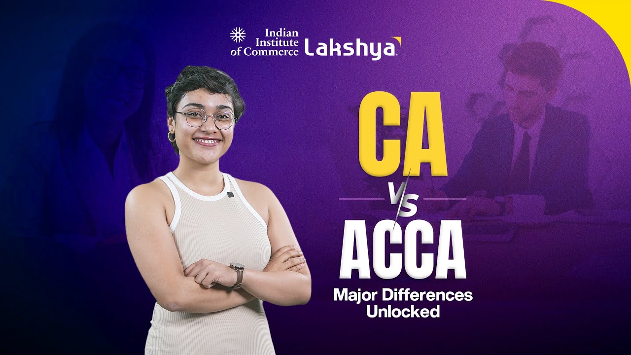 ca-vs-acca-which-qualification-is-right-for-you-iic-lakshya-english