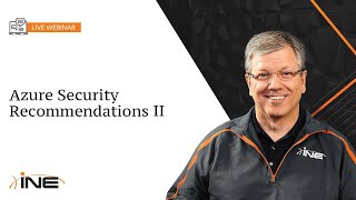 INE Live Webinar: Azure Security Recommendations Part II