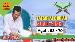 Tafsir Gus Baha | Surat YASIN ( 68 - 70 )