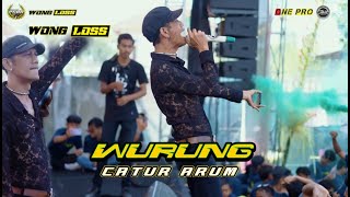 WURUNG- CATUR ARUM -ONE PRO LIVE PSBB WONG LOSS - TERBARU VIRAL