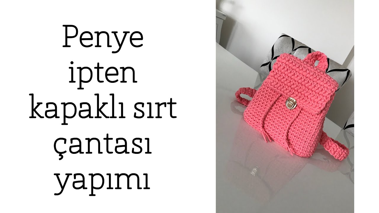 Penye İpten Kapaklı Sırt Çantası Yapımı - Part 3