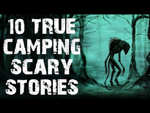 10 True Disturbing Cryptid & Camping Scary Stories | Horror Stories To Fall Asleep To