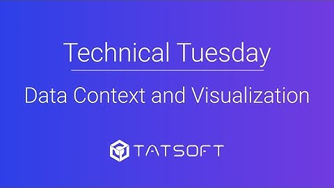 Technical Tuesday | Data Context and Visualization