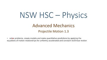 HSC Physics - Dotpoint 1.3 - Advanced Mechanics - Projectile Motion - Problem Solving Strategy