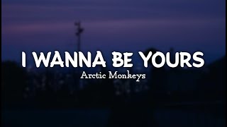 I Wanna Be Yours - Arctic Monkeys 🎧