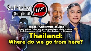 Thailand: Where do we go from here? Suthichai live 21-5-67