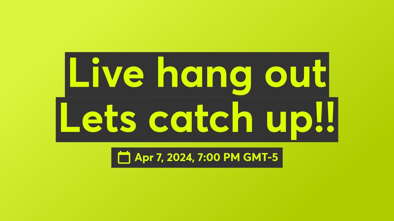 Live hang out Lets catch up!! - YouTube