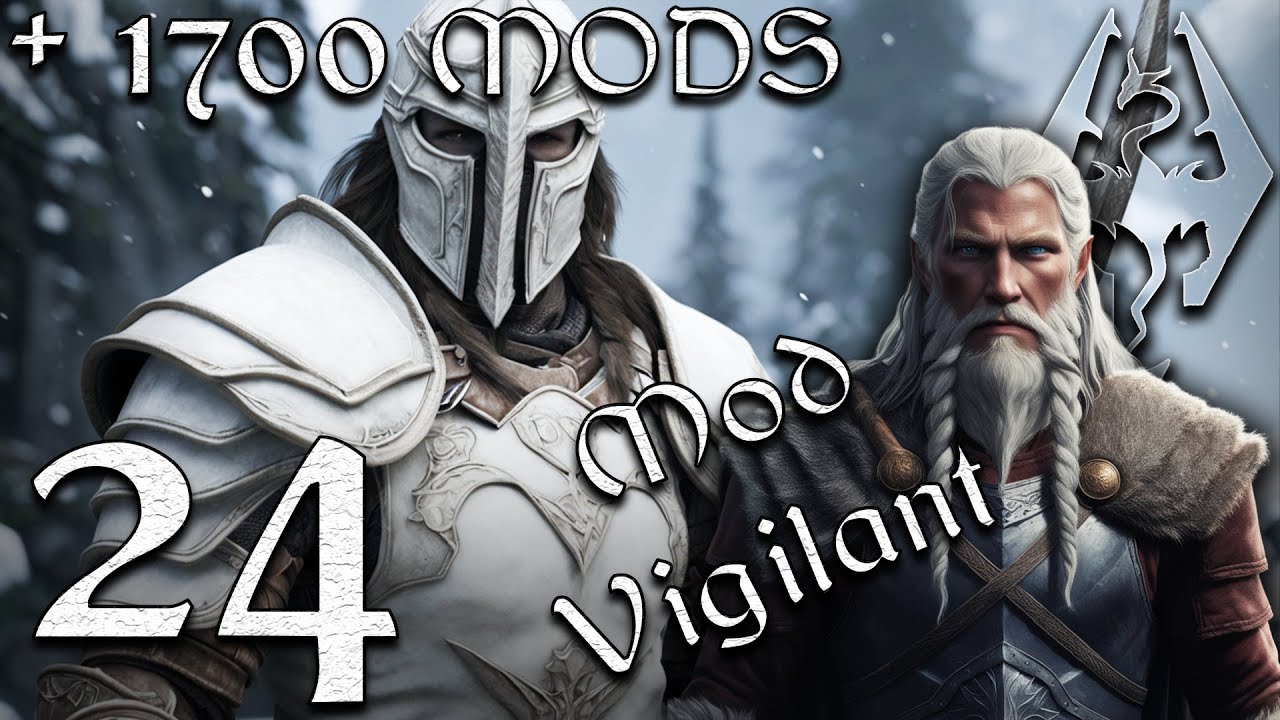 Modz 24 SKYRIM +1700 MODS #24 DÉBUT D'UN DLC MODDÉ : VIGILANT [LET'S PLAY ...