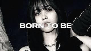 itzy born to be (slowed reverb)