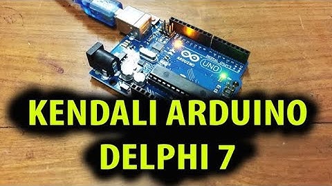 Kendali Arduino Menggunakan Software Delphi 7 / How to control Arduino using Delphi 7 Interface