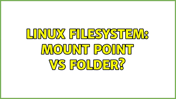 Linux filesystem: mount point vs folder? (4 Solutions!!)