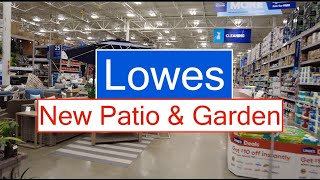 LOWES ! What's New in Patio and Garden !!