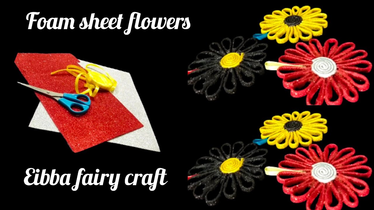 How To Make Glitter Foam Sheet Flowers DIY Making Flowers From