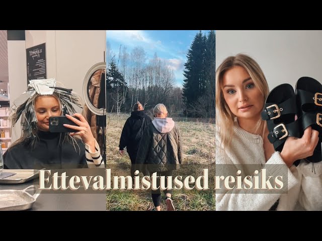 VLOG | ettevalmistused reisiks & kvaliteetaeg sõbrannadega class=