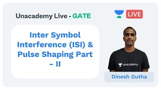 Inter Symbol Interference(ISI) & Pulse Shaping Part_2 | Unacademy Live - GATE | ECE | Dinesh Gutha