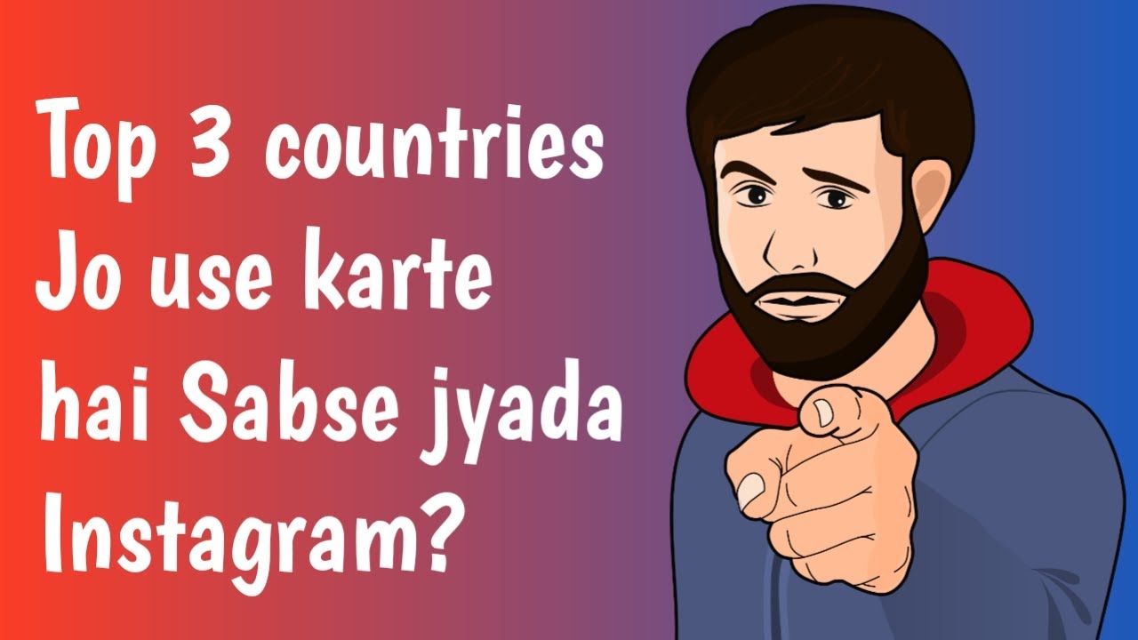 Instagram Kis Desh Me Sabse Jyada Use Hota Hai Instagram Ke Sabse Jyada User Kis Country Me