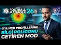 Oyuncu Profillerine Poligon Bilgi Ağını Getiren Mod! | Football Manager 26