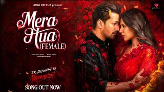 MERA HUA (FEMALE) - Ek Deewane Ki Deewaniyat | Shreya Ghoshal | Harshvardhan & Sonam |Annkur |Sachin