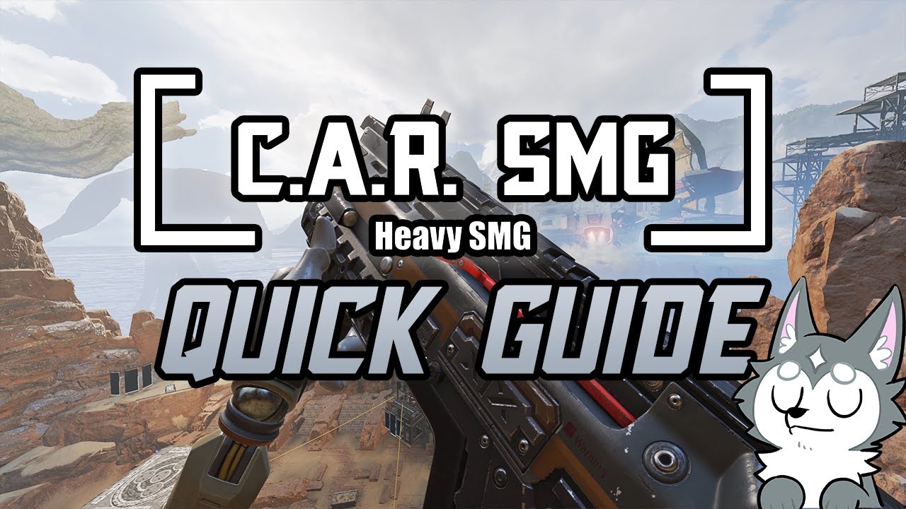 The C.A.R. SMG Quick Guide [Apex Legends]