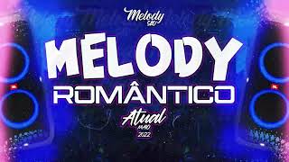 MELODY ROMÂNTICO ATUAL (Maio 2022) #melodysad #melodymarcante