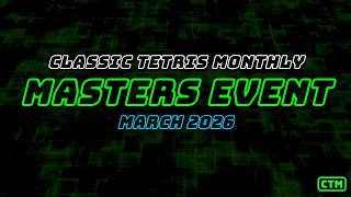 MASTERS MAR 2026 TOP 16 | DANV IDKIRBY | CLASSIC TETRIS MONTHLY