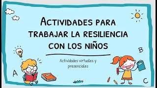 Actividades para trabajar la resiliencia con los niños, de manera virtual y presencial