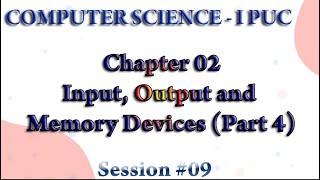 I PU Session #09 Input, Output & Memory Devices(Part 4)