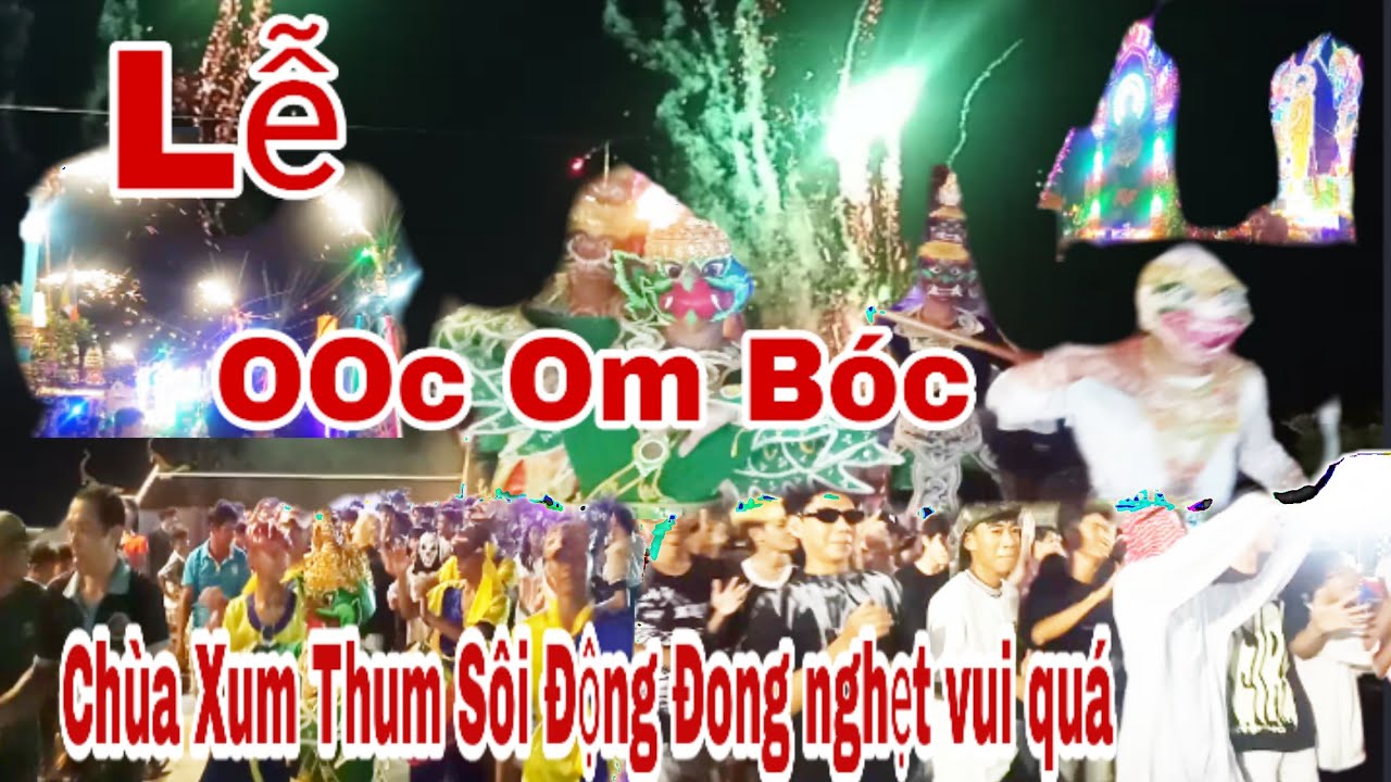 Lễ Hội OOc Om Bóc Chùa Xum Thum 15/11/2024