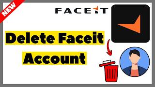 How to Delete Faceit Account (2026) | Permanently Full Guide