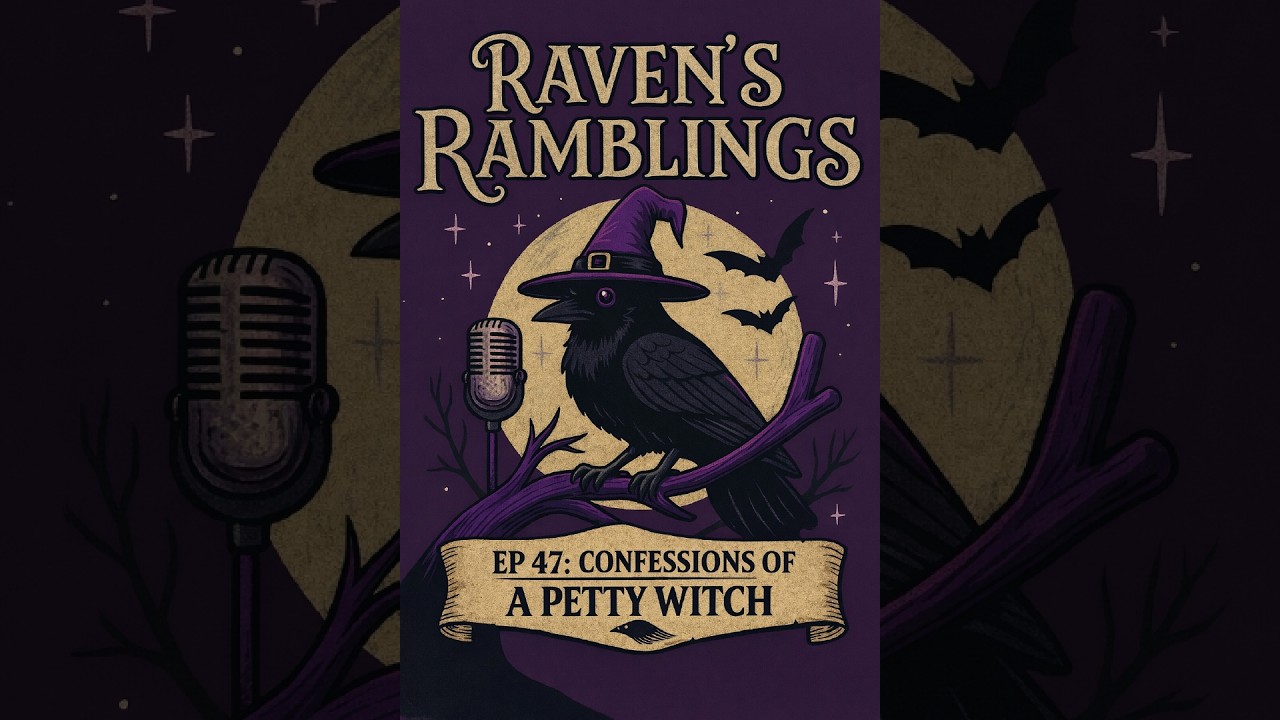 EP 47 Confessions of a Petty Witch