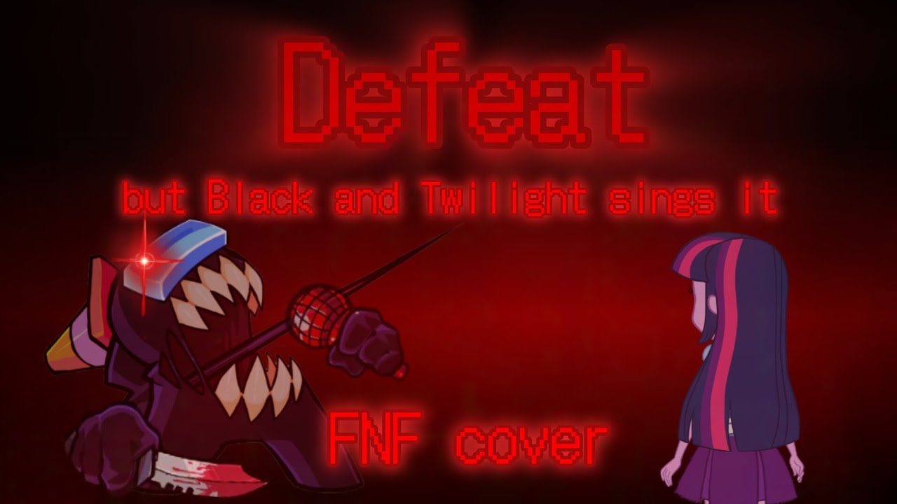 FNF Defeat but Black and Twilight sings it (cover)