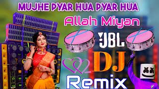 Mujhe Pyar Hua Pyar Hua Alla Miya✓✓ New Best Piano Music Matal Dance Dj Remix//:-Kolkata Banjo Music
