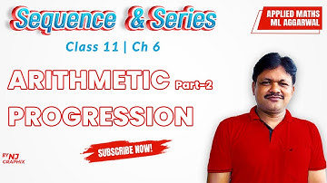 ARITHMETIC PROGRESSION || Lecture- 4 | Sequence and Series Ch- 6 | Class- 11 Applied Maths