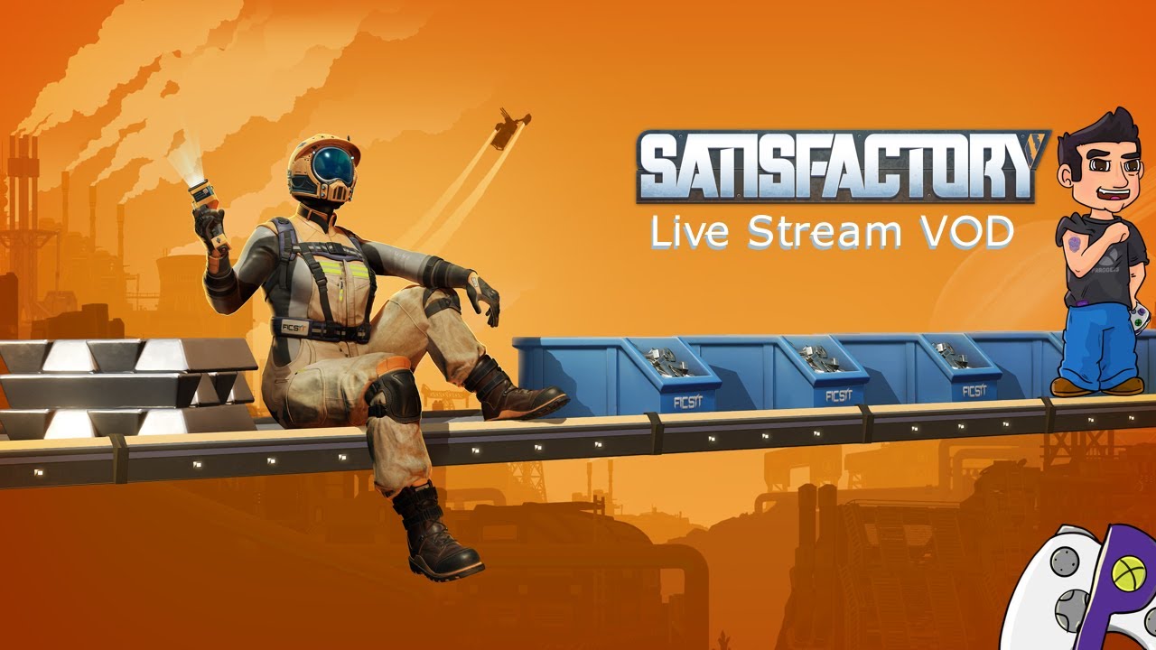 Satisfactory - Live Stream VOD - Playing with Oil! - 65