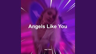 Angels Like You (Sped Up)