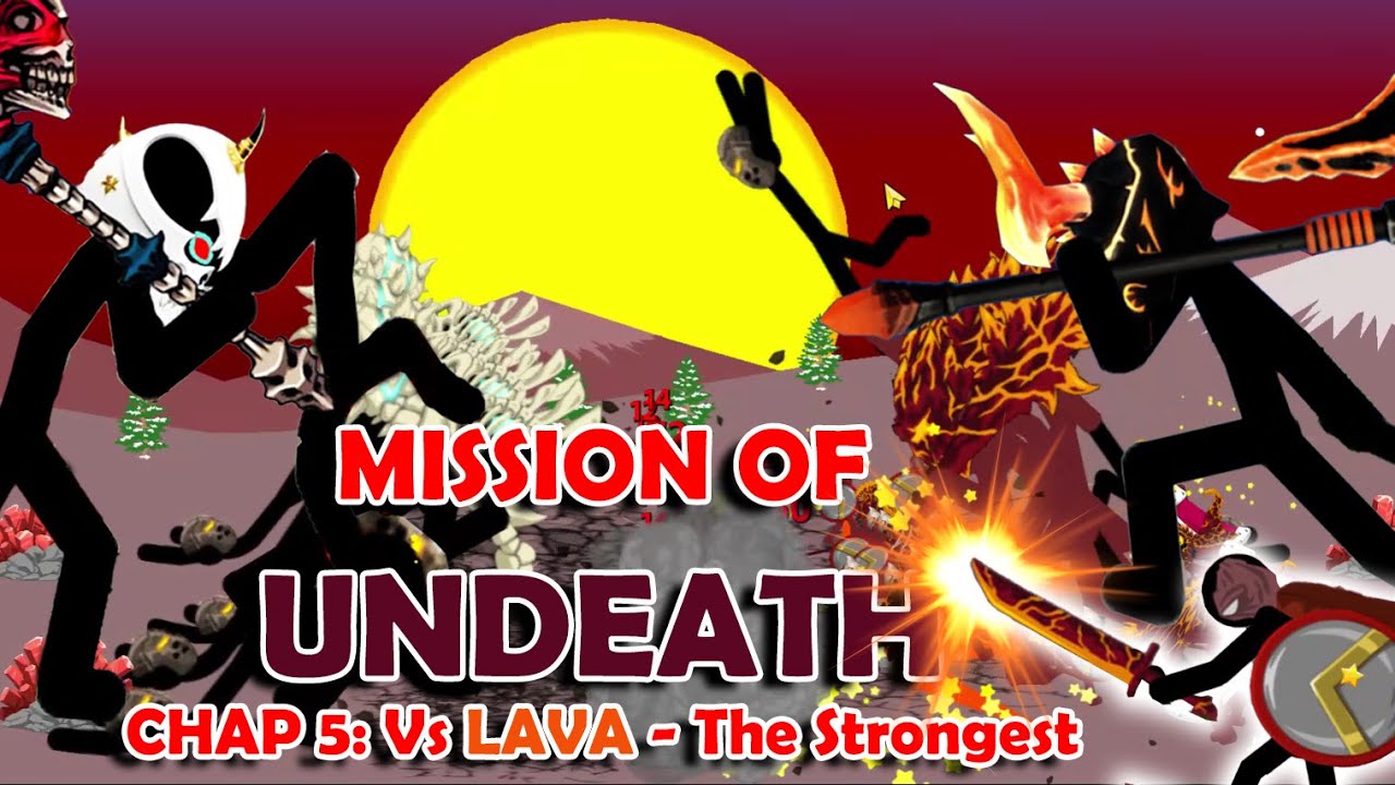 Mission of UNDEATH - Chapter 05: Vs LAVA the Strongest | Stick War ...