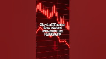 Why Are Billionaires More Afraid of INFLATION than RECESSION?
