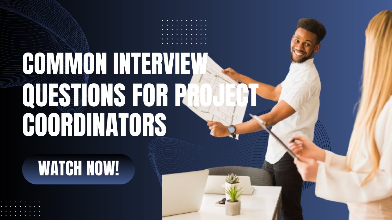 Essential Interview Questions for Project Coordinator in 2024 - YouTube