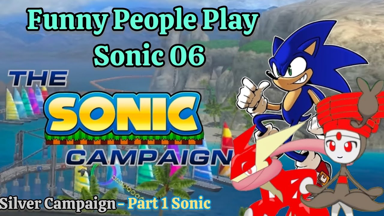 FUNNY PEOPLE PLAY SONIC 06!!! | Silver Campaign - Part 1 Sonic