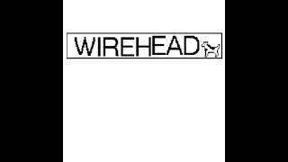 Wirehead (Full Album)