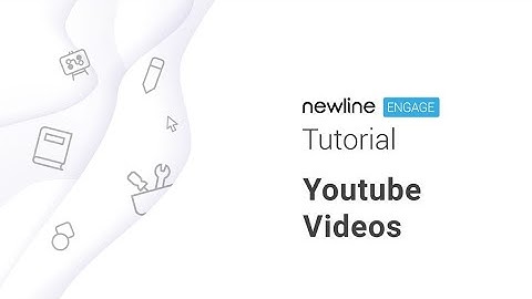 Newline Engage - How to add YouTube Videos